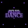 Mark Jean - Praise Dance - Single
